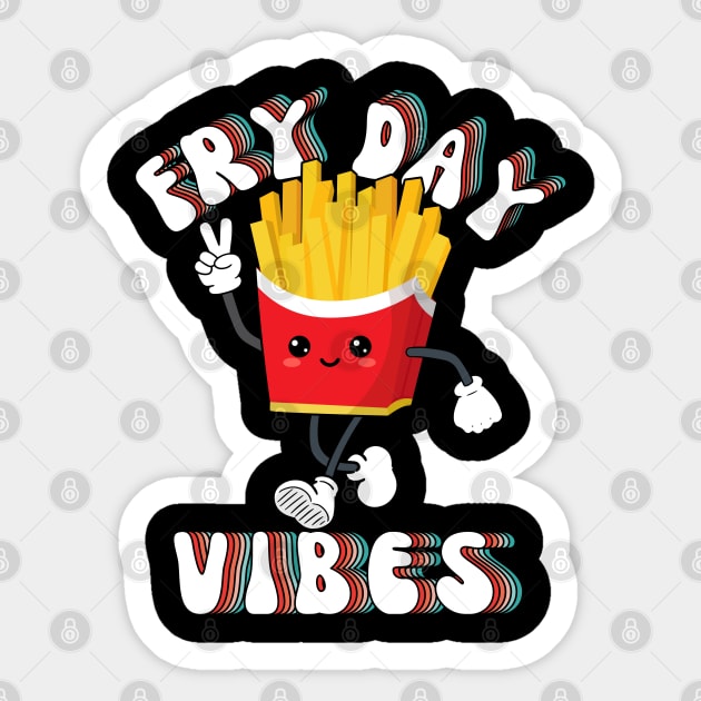 Fry Day Vibes Funny Kawaii French Fries Friday Weekend Teacher Sticker by DenverSlade